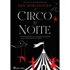 Casa Das Letras O Circo da Noite de Erin Morgenstein^ Romance