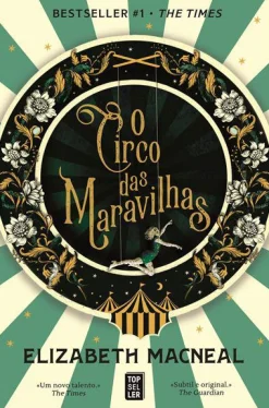 Topseller O Circo das Maravilhas de Elizabeth Macneal^ Romance