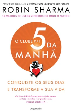 Pergaminho O Clube das 5 da Manhã de Robin Sharma Conquiste os seus Dias e Transforme a sua Vida^ Desenvolvimento Pessoal
