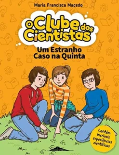 Booksmile O Clube dos Cientistas - Livro 2: um Estranho Caso na Quinta de Maria Francisca Macedo^ Coleções Juvenis