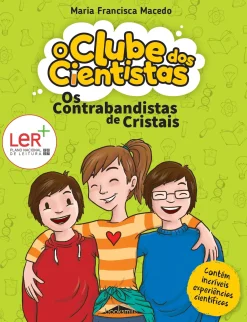 Booksmile O Clube dos Cientistas - Livro 1: os Contrabandistas de Cristais de Maria Francisca Macedo^ Coleções Juvenis