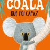 Editorial Presença O Coala que Foi Capaz de Rachel Bright e Jim Field^ Literatura Infantil