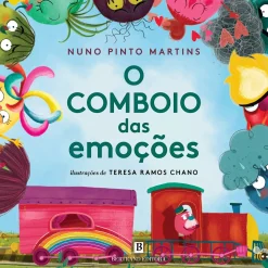 Bertrand O Comboio das Emoções de Nuno Pinto Martins^ Literatura Infantil