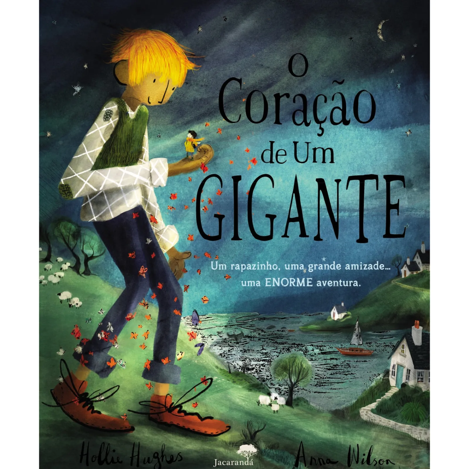 Jacarandá O Coração de um Gigante de Hollie Hughes, Anna Wilson^ Literatura Infantil