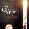 Lua De Papel O Céu Existe Mesmo de Todd Burpo e Lynn Vincent - A História Real do Menino que Esteve no Céu e Trouxe de Lá uma Mensagem^ Desenvolvimento Pessoal