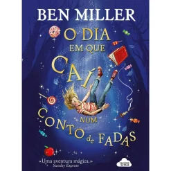 Nuvem De Letras O Dia em que Caí Num Conto de Fadas de Ben Miller^ Literatura Juvenil