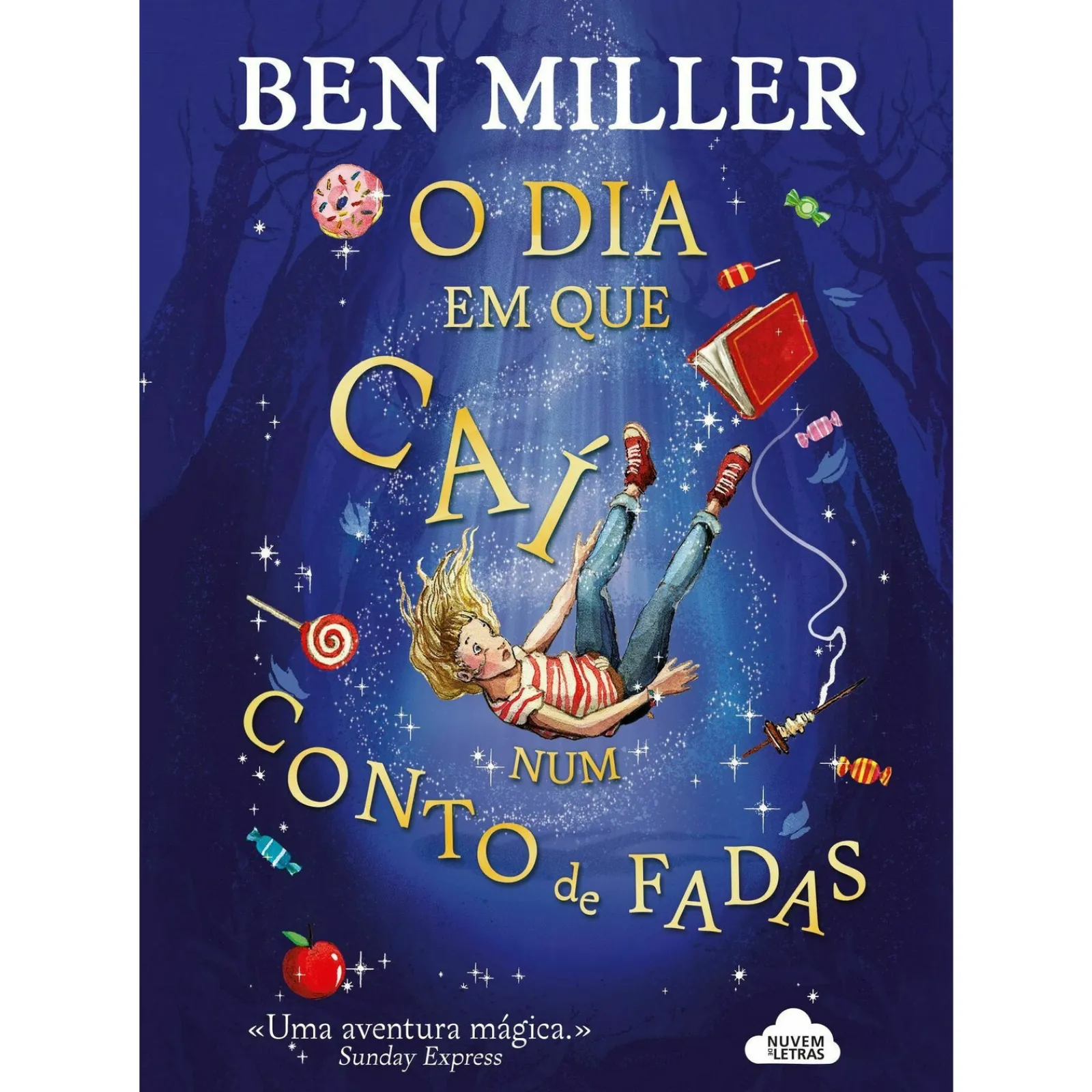 Nuvem De Letras O Dia em que Caí Num Conto de Fadas de Ben Miller^ Literatura Juvenil