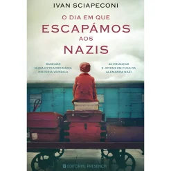 Editorial Presença O Dia em que Escapámos aos Nazis de Ivan Sciapeconi^ Romance