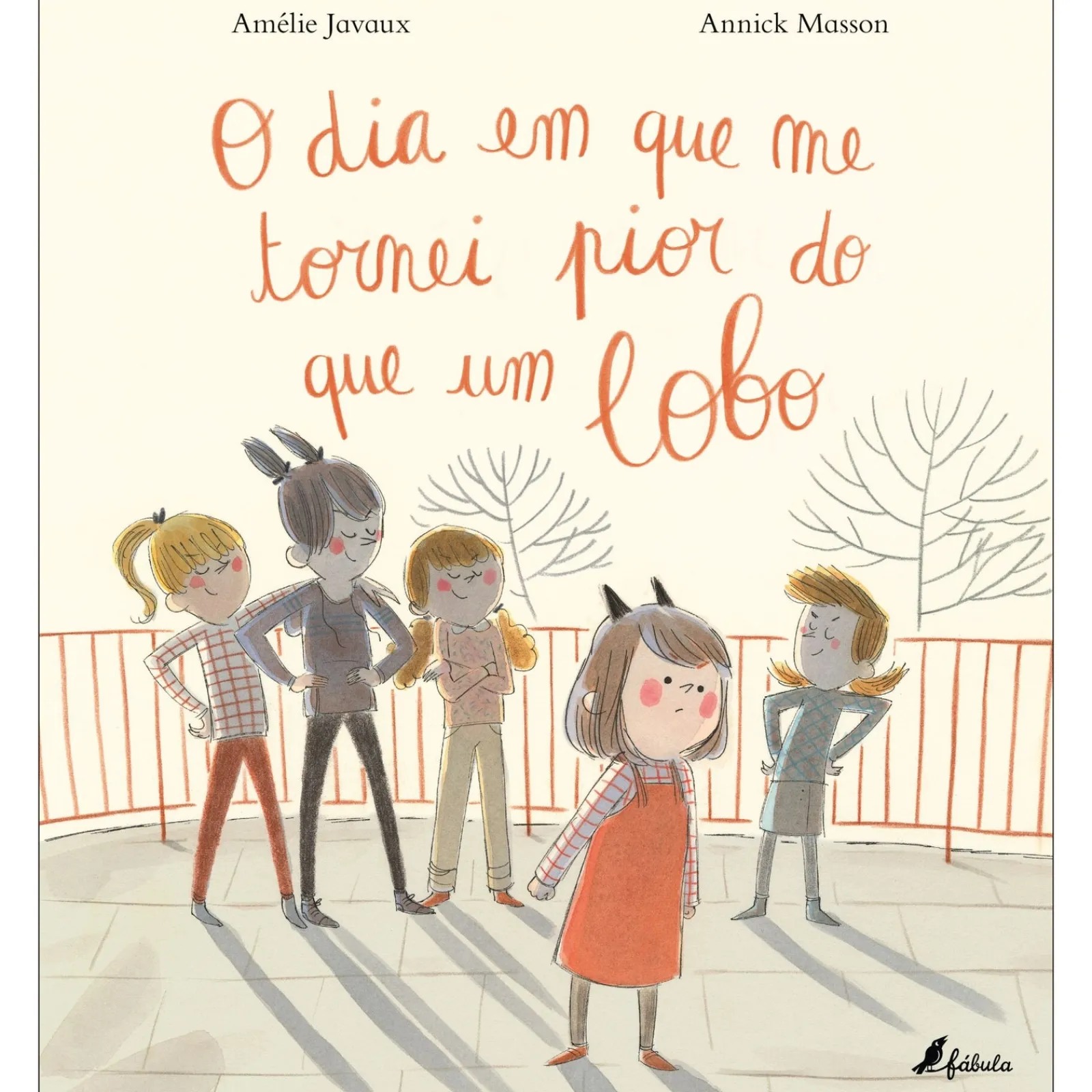Fábula O Dia em que Me Tornei Pior do que um Lobo de Amélie Javaux^ Literatura Infantil