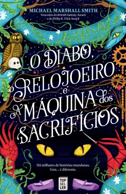 Topseller O Diabo, o Relojoeiro e a Máquina dos Sacrifícios de Michael Marshall Smith^ Fantástico