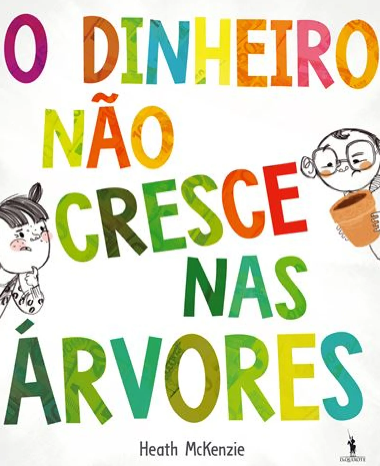 Dom Quixote O Dinheiro Não Cresce nas Árvores de Heath McKenzie de Heath McKenzie^ Literatura Infantil