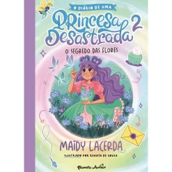 Planeta O Diário de uma Princesa Desastrada Nº 2 - o Segredo das Flores de Maidy Lacerda^ Coleções Juvenis