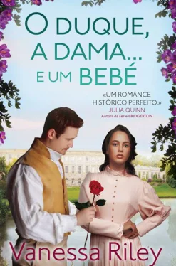 Quinta Essencia O Duque, a Dama... e um Bebé de Vanessa Riley^ Romance