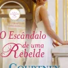 Asa O Escândalo de uma Rebelde de Courtney Milan - Série Entre Irmãos Livro IV^ Romance