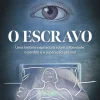Nascente O Escravo de Anand Dílvar^ Desenvolvimento Pessoal