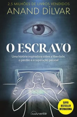 Nascente O Escravo de Anand Dílvar^ Desenvolvimento Pessoal