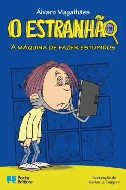 Porto Editora O Estranhão - A Máquina de Fazer Estúpidos de Álvaro MagalhãesLivro 15^ Coleções Juvenis