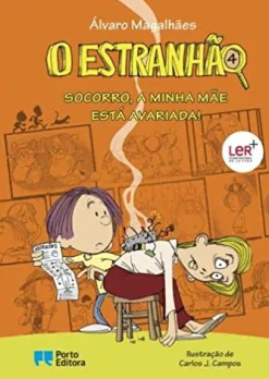 Porto Editora O Estranhão - Socorro, a Minha Mãe Está Avariada! de Álvaro Magalhães^ Coleções Juvenis