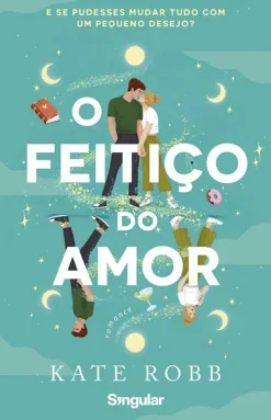 Singular O Feitiço do Amor de Kate Robb^ Young Adult