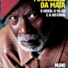 Casa Das Letras O Fenómeno Marcelino da Mata de Nuno Gonçalo Poças - O Herói, o Vilão e a História^ Vidas Reais