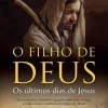 Clube Do Autor O Filho de Deus de Bodie Thoene e Brock Thoene - Os Últimos Dias de Jesus^ Romance Histórico