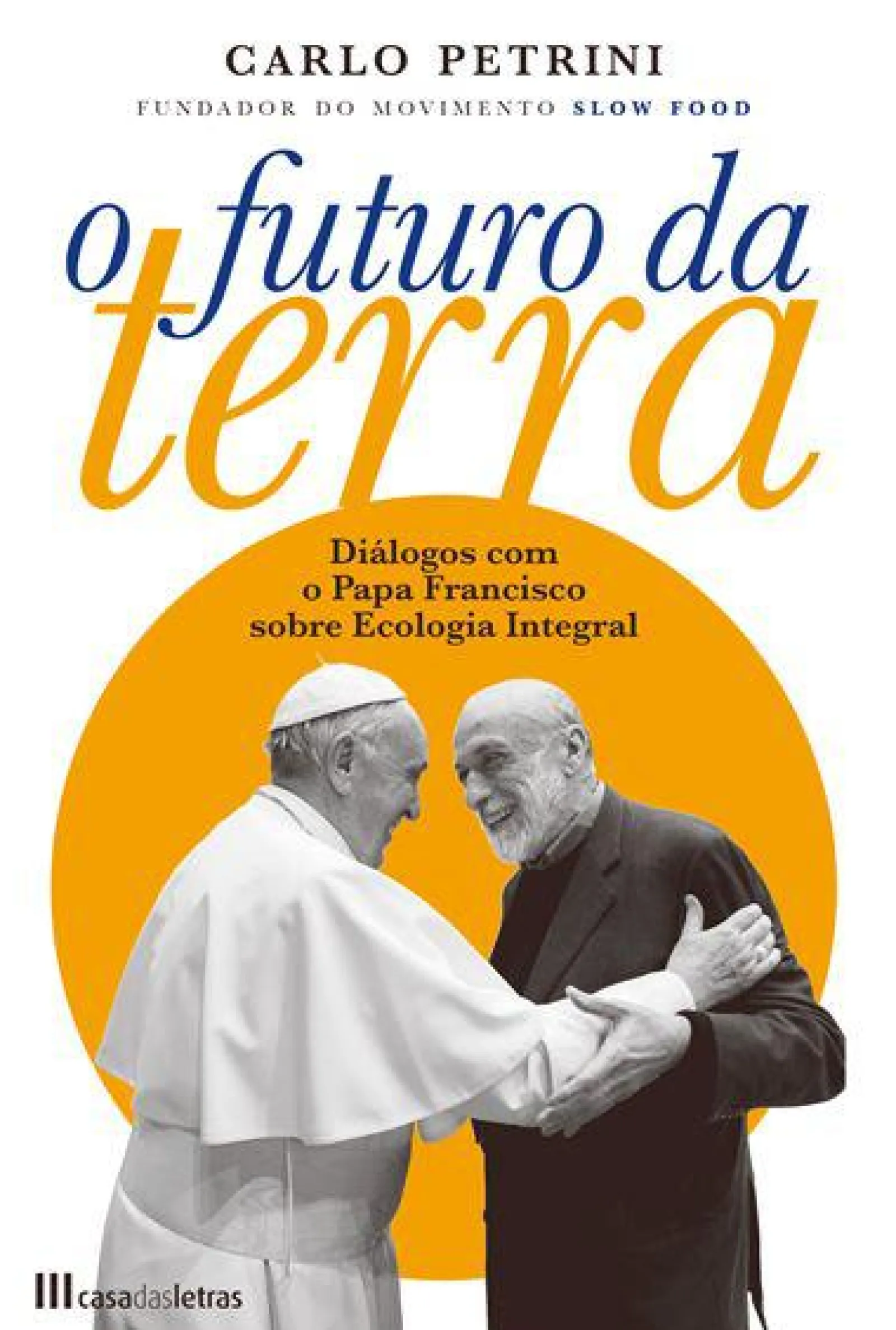 Casa Das Letras O Futuro da Terra de Carlo Petrini^ Espiritualidade