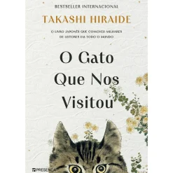 Presença O Gato que nos Visitou de Takashi Hiraide^ Romance