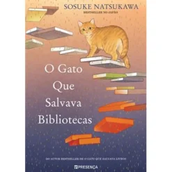 Presença O Gato que Salvava Bibliotecas de Sosuke Natsukawa^ Romance