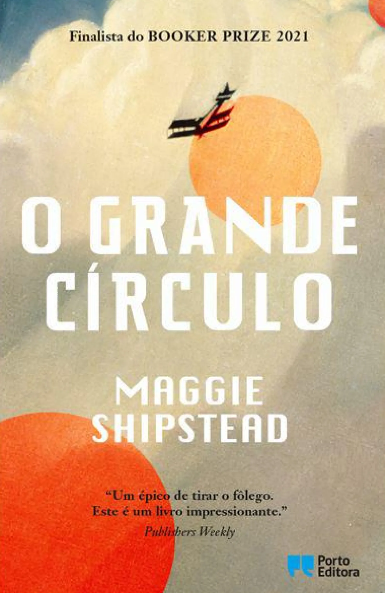Porto Editora O Grande Círculo de Maggie Shipstead^ Romance