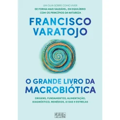Oficina Livro O Grande Livro da Macrobiótica de Francisco Varatojo^ Saúde E Bem Estar