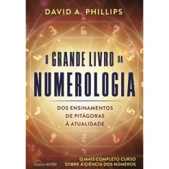 Nascente O Grande Livro da Numerologia de David A. Phillips^ Espiritualidade