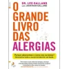 Lua De Papel O Grande Livro das Alergias de Leo Galland e Jonathan Galland^ Saúde E Bem Estar