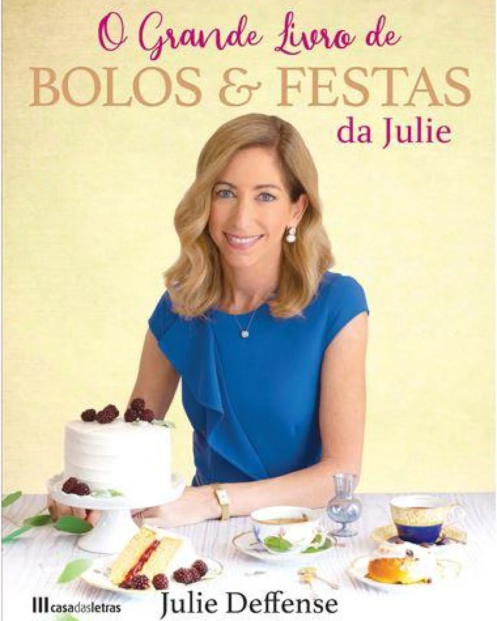 Casa Das Letras O Grande Livro de Bolos & Festas da Julie de Julie Deffense^ Culinária