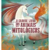 Booksmile O Grande Livro dos Animais Mitológicos de Giuseppe D'Anna^ Conhecimento