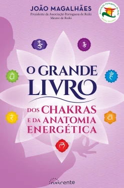 Nascente O Grande Livro dos Chakras e da Anatomia Energética de João Magalhães - (3ª Edição)^ Saúde E Bem Estar