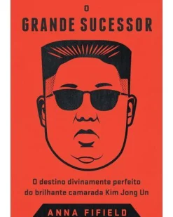Casa Das Letras O Grande Sucessor de Anna Fifield^ História E Política