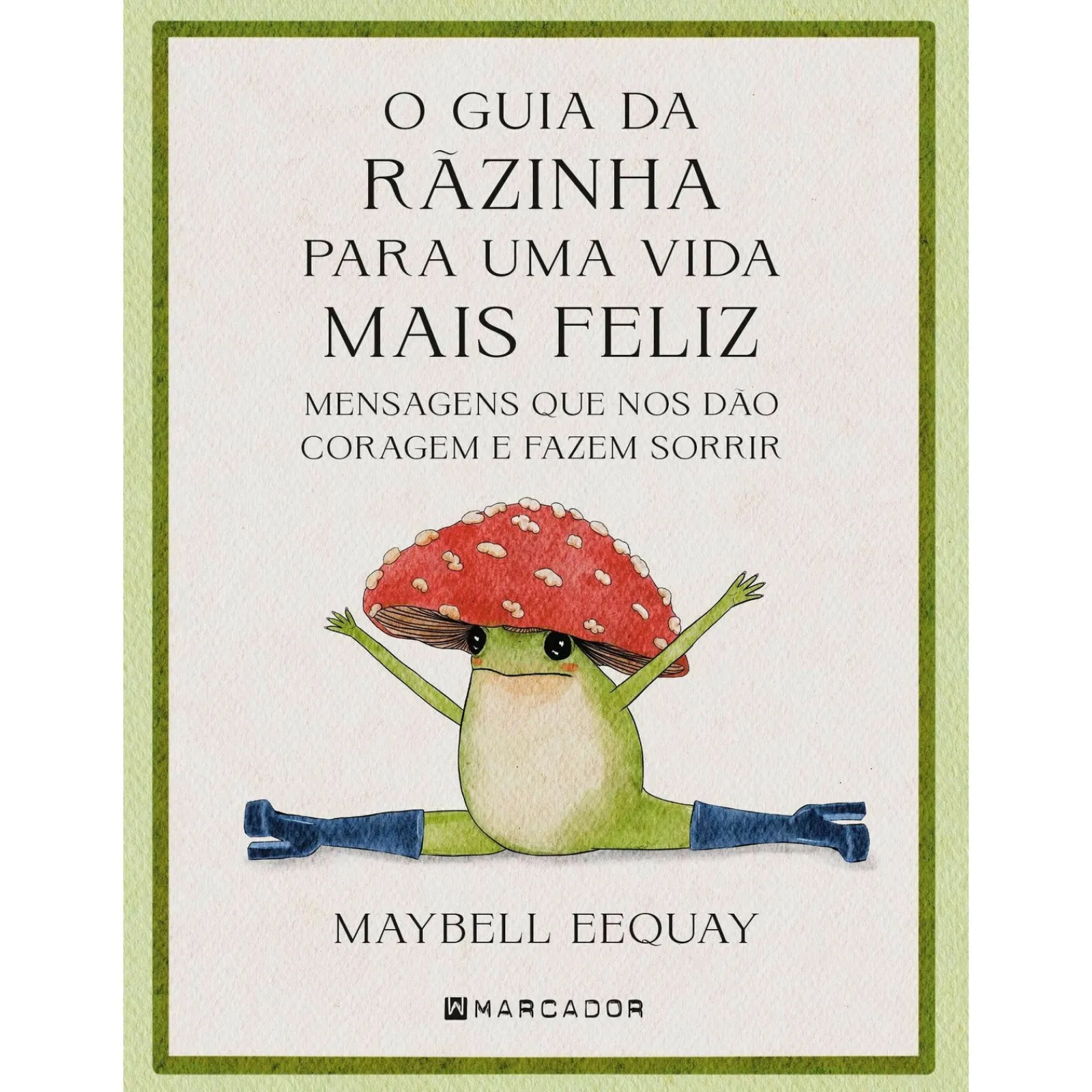 Marcador O Guia da Rãzinha para uma Vida Mais Feliz de Maybell Eequay^ Desenvolvimento Pessoal
