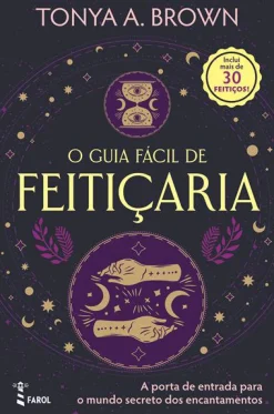 Farol O Guia Fácil de Feitiçaria de Tonya A. Brown^ Espiritualidade