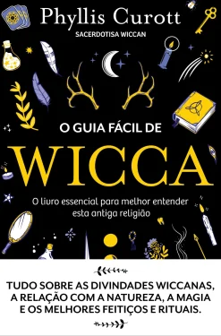 Farol O Guia Fácil de Wicca de Phyllis Curott - O Livro Essencial para Melhor Entender Esta Antiga Religião^ Espiritualidade