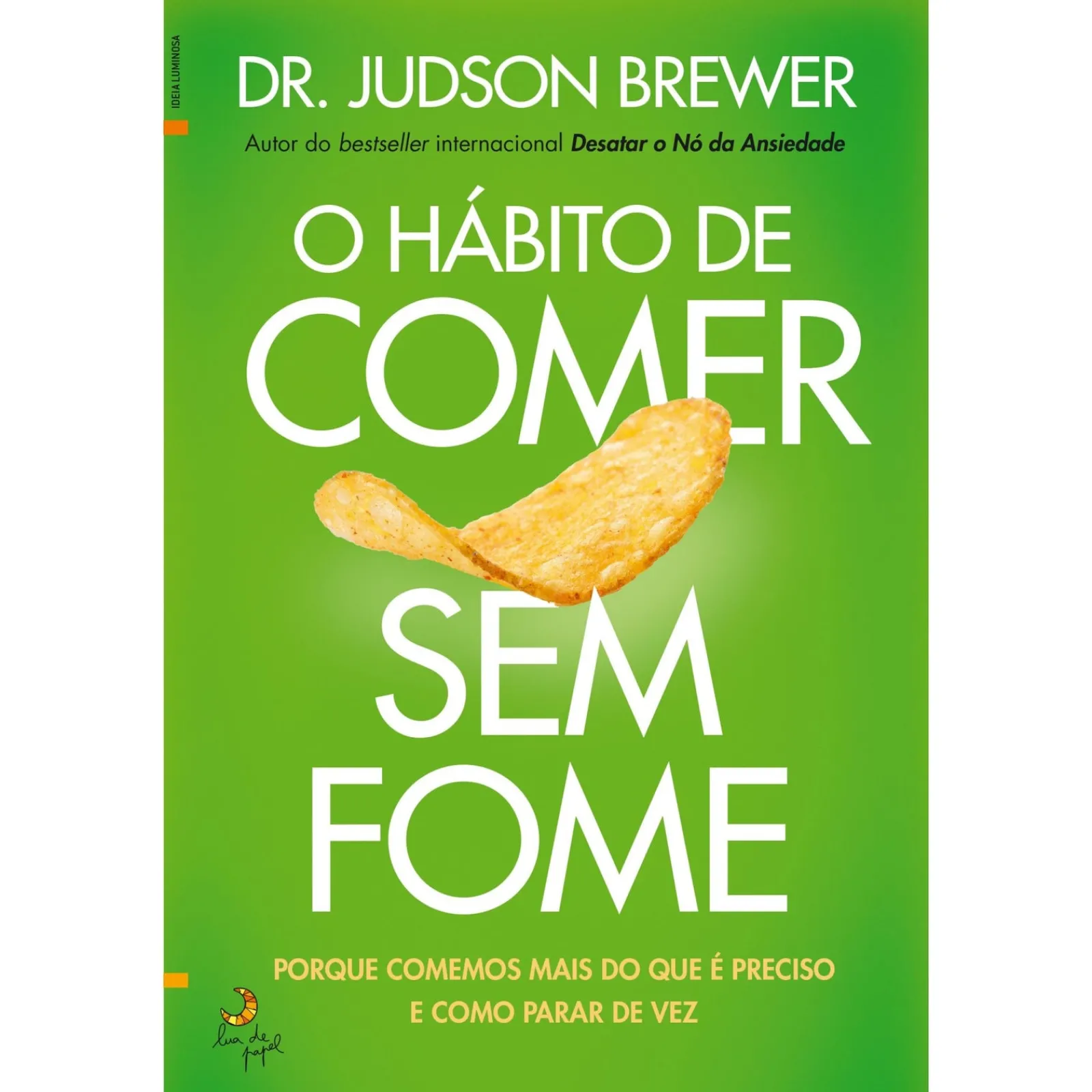 Lua De Papel O Hábito de Comer sem Fome de Dr. Judson Brewer^ Saúde E Bem Estar