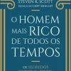 Marcador O Homem Mais Rico de Todos os Tempos de Steven K. Scott - Os Segredos do Êxito, da Riqueza e da Felicidade^ Desenvolvimento Pessoal