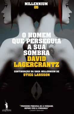 Dom Quixote O Homem que Perseguia a sua Sombra de David Lagercrantz - Millennium V^ Policial