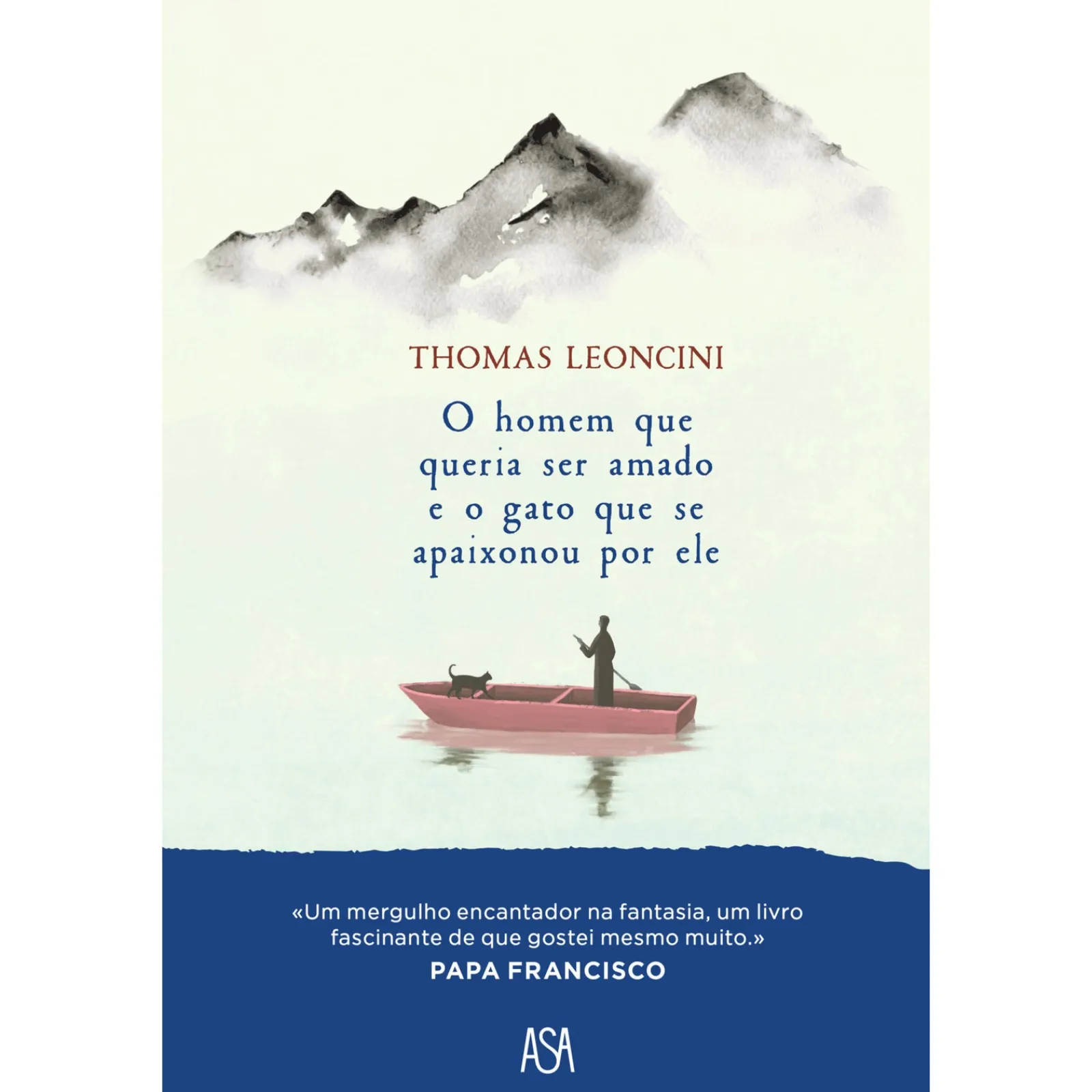 Asa O Homem que Queria Ser Amado e o Gato que Se Apaixonou por Ele de Thomas Leoncini^ Romance