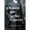 Casa Das Letras O Homem que Se Fez Esquecer de Steven Braekeveldt^ Romance