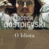 Presença O Idiota de Fiódor Dostoiévski^ Romance