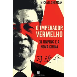 Bertrand O Imperador Vermelho de Michael Sheridan - Xi Jinping e a Nova China^ Vidas Reais