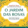 Farol O Jardim das Rosas de Saadi de Xiraz - Palavras Sábias na Procura da Verdade^ Espiritualidade
