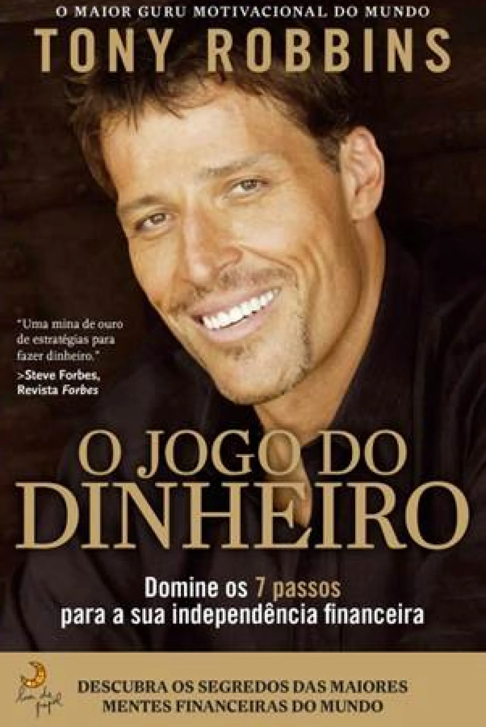 Lua De Papel O Jogo do Dinheiro de Tony Robbins - Domine os 7 Passos para a Independência Financeira^ Desenvolvimento Pessoal