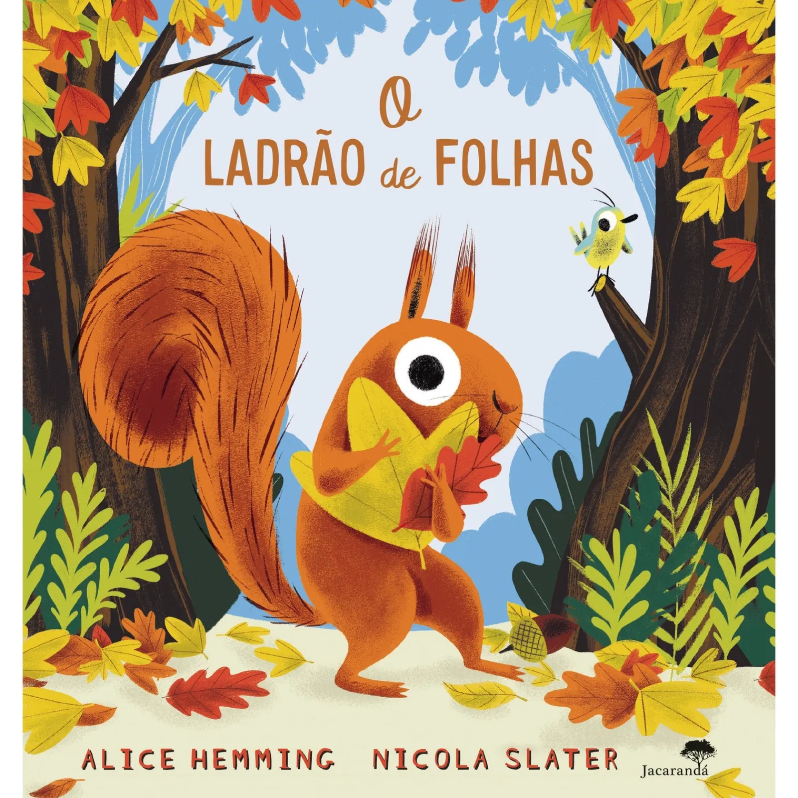 Jacarandá Editora O Ladrão das Folhas de Alice Hemming e Nicola Slater^ Literatura Infantil