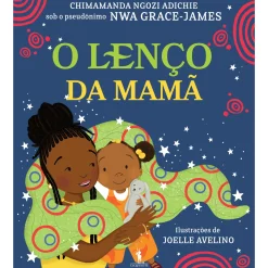 Dom Quixote O Lenço da Mamã de Nwa Grace-James^ Literatura Juvenil